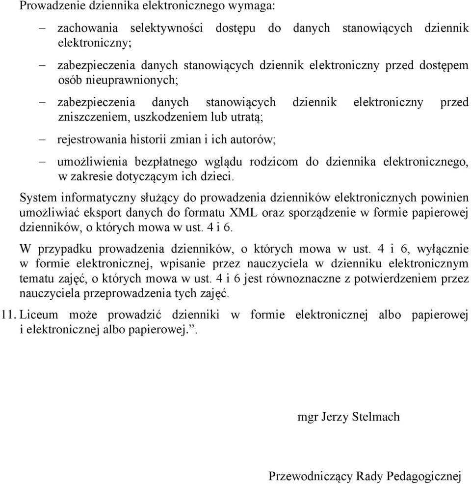 wglądu rodzicom do dziennika elektronicznego, w zakresie dotyczącym ich dzieci.