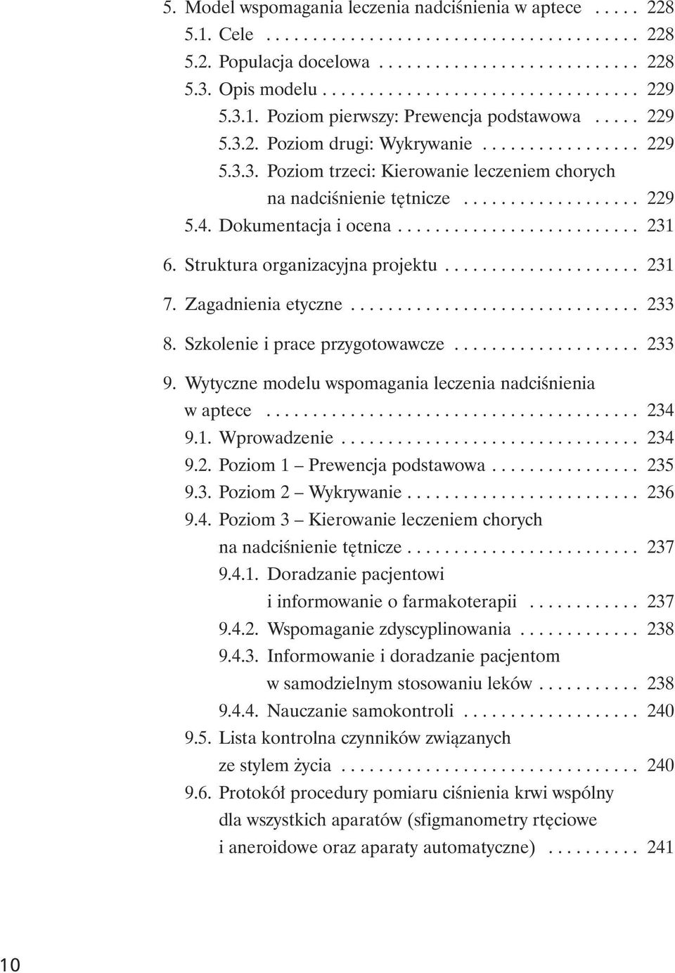 Dokumentacja i ocena.......................... 231 6. Struktura organizacyjna projektu..................... 231 7. Zagadnienia etyczne............................... 233 8.