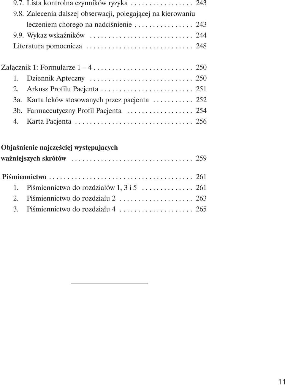 Arkusz Profilu Pacjenta......................... 251 3a. Karta leków stosowanych przez pacjenta........... 252 3b. Farmaceutyczny Profil Pacjenta.................. 254 4. Karta Pacjenta.