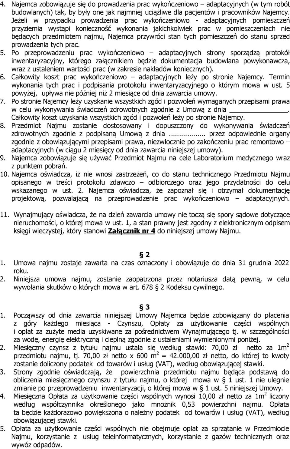 przywróci stan tych pomieszczeń do stanu sprzed prowadzenia tych prac. 5.