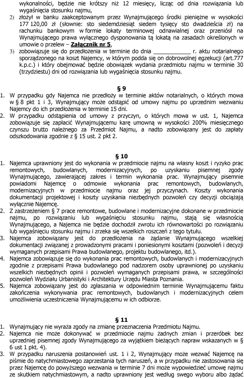 lokatą na zasadach określonych w umowie o przelew Załącznik nr 5, 3) zobowiązuje się do przedłożenia w terminie do dnia r.