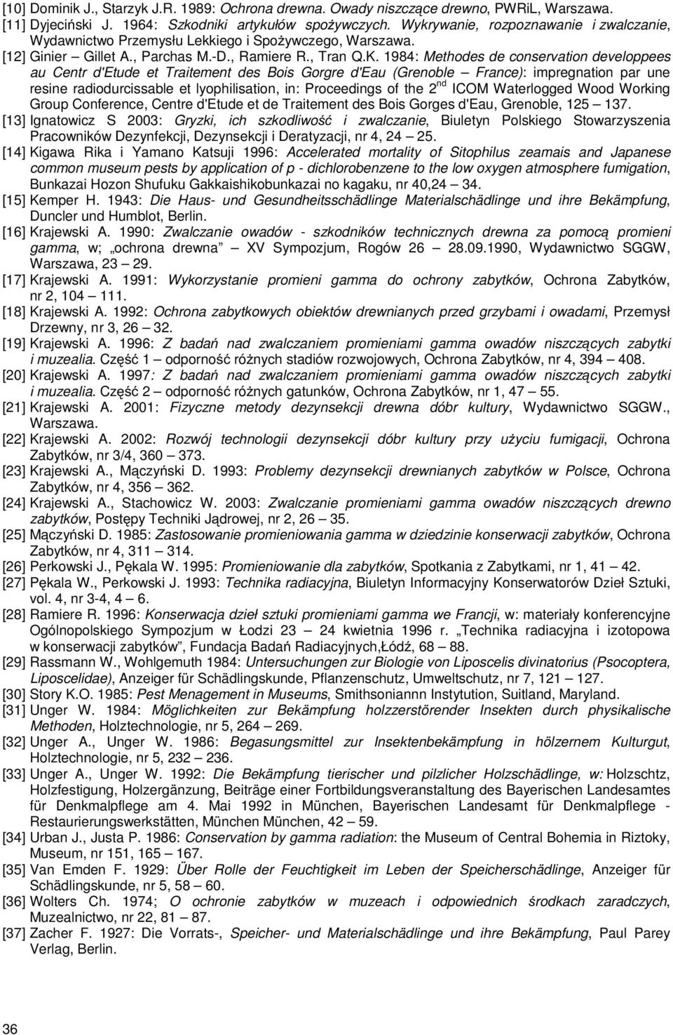 1984: Methodes de conservation developpees au Centr d'etude et Traitement des Bois Gorgre d'eau (Grenoble France): impregnation par une resine radiodurcissable et lyophilisation, in: Proceedings of