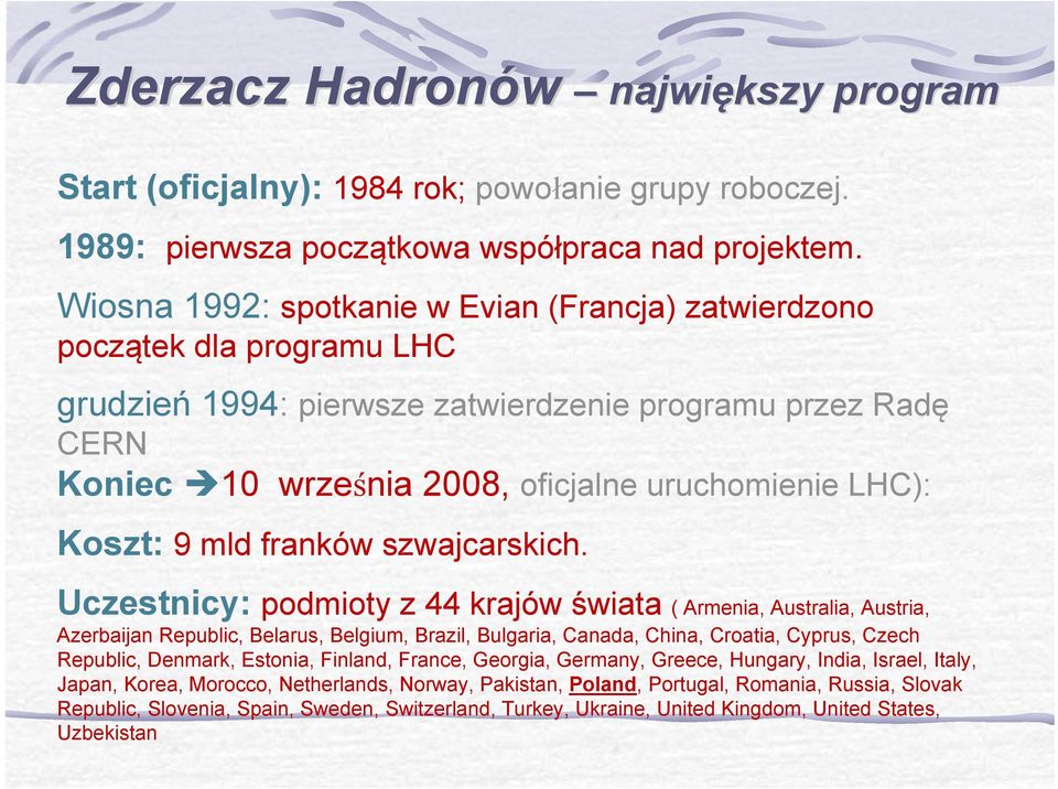 Koszt: 9 mld franków szwajcarskich.