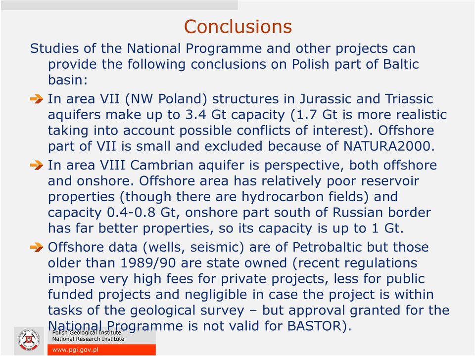 In area VIII Cambrian aquifer is perspective, both offshore and onshore. Offshore area has relatively poor reservoir properties (though there are hydrocarbon fields) and capacity 0.4-0.