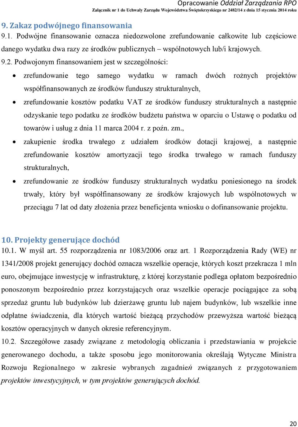 VAT ze środków funduszy strukturalnych a następnie odzyskanie tego podatku ze środków budżetu państwa w oparciu o Ustawę o podatku od towarów i usług z dnia 11 marca 2004 r. z poźn. zm.
