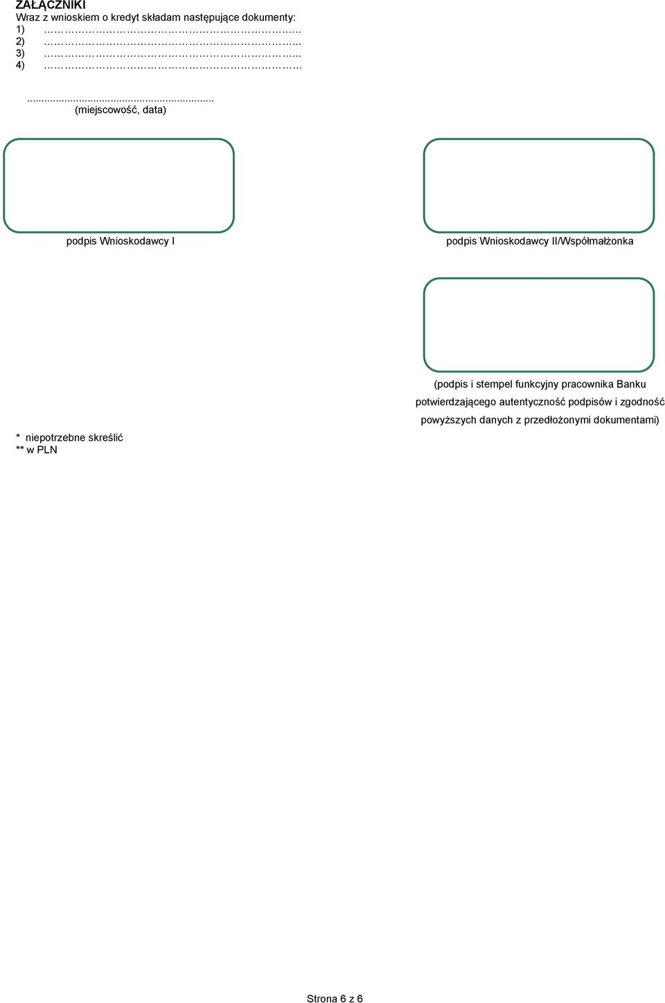 niepotrzebne skreślić ** w PLN (podpis i stempel funkcyjny pracownika Banku
