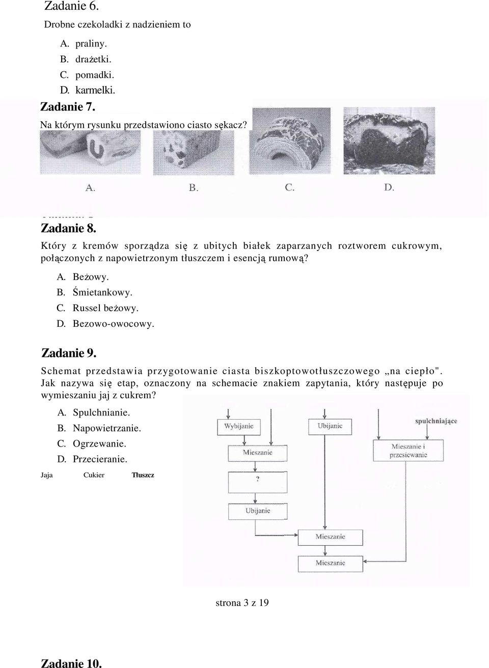 Russel beŝowy. D. Bezowo-owocowy. Zadanie 9. Schemat przedstawia przygotowanie ciasta biszkoptowotłuszczowego na ciepło".