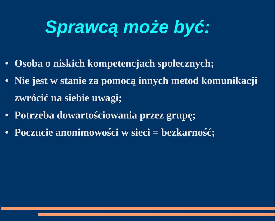 komunikacji zwrócić na siebie uwagi; Potrzeba