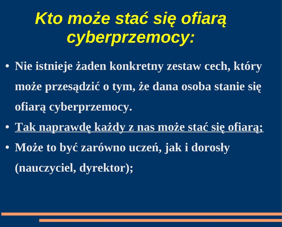 stanie się ofiarą cyberprzemocy.