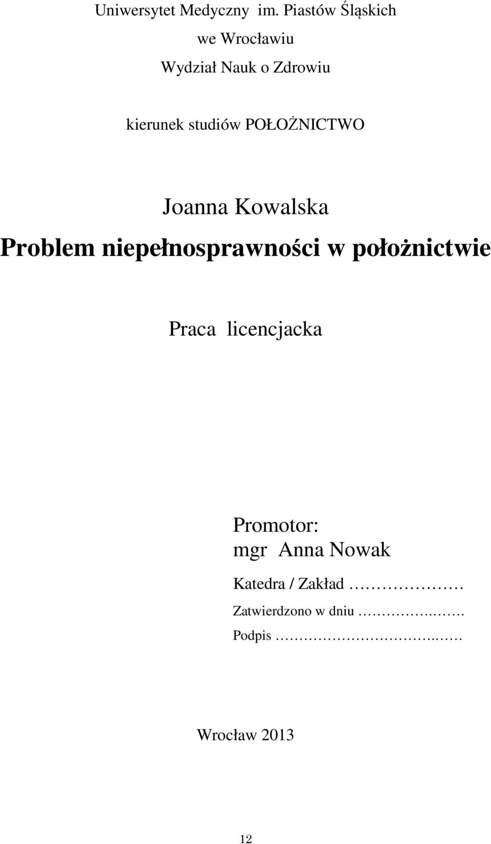 studiów POŁOŻNICTWO Joanna Kowalska Problem niepełnosprawności w