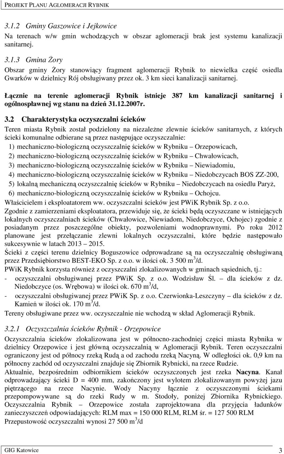 7 km kanalizacji sanitarnej i ogólnospławnej wg stanu na dzień 31