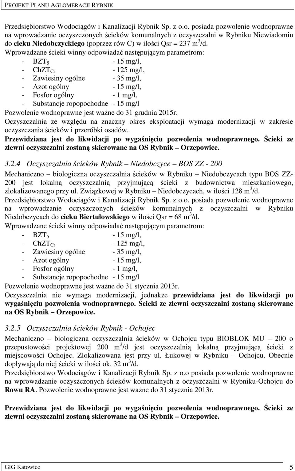 ropopochodne - 15 mg/l Pozwolenie wodnoprawne jest waŝne do 31 grudnia 2015r.