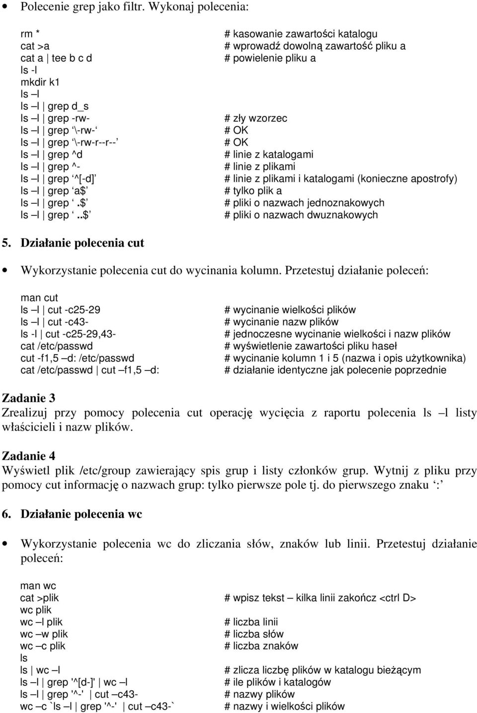 .$ # kasowanie zawartości katalogu # wprowadź dowolną zawartość pliku a # powielenie pliku a # zł wzorzec # linie z katalogami # linie z plikami # linie z plikami i katalogami (konieczne apostrof) #