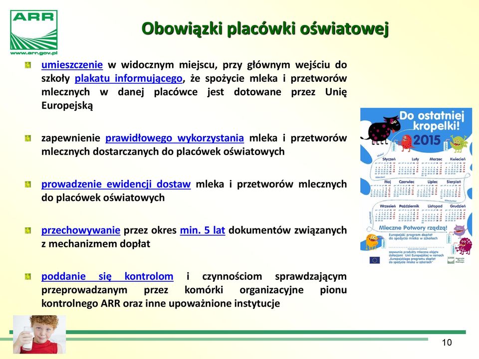 prowadzenie ewidencji dostaw mleka i przetworów mlecznych do placówek oświatowych przechowywanie przez okres min.