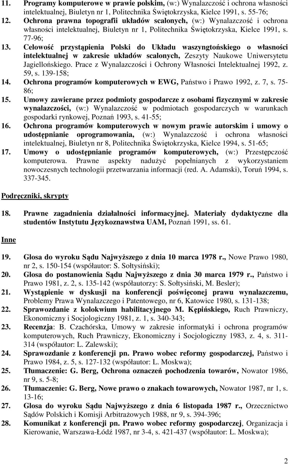 Celowość przystąpienia Polski do Układu waszyngtońskiego o własności intelektualnej w zakresie układów scalonych, Zeszyty Naukowe Uniwersytetu Jagiellońskiego.