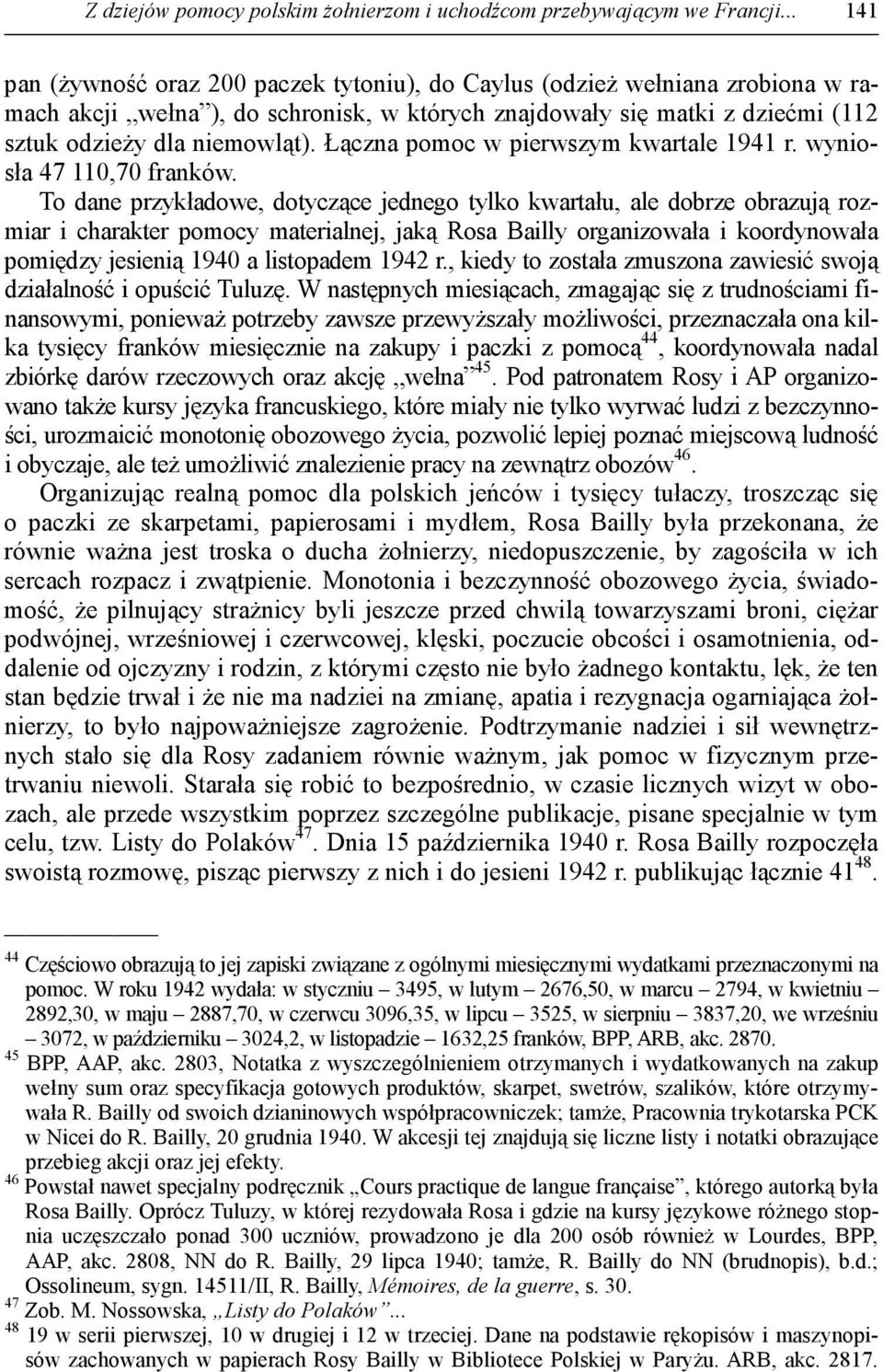 Łączna pomoc w pierwszym kwartale 1941 r. wyniosła 47 110,70 franków.