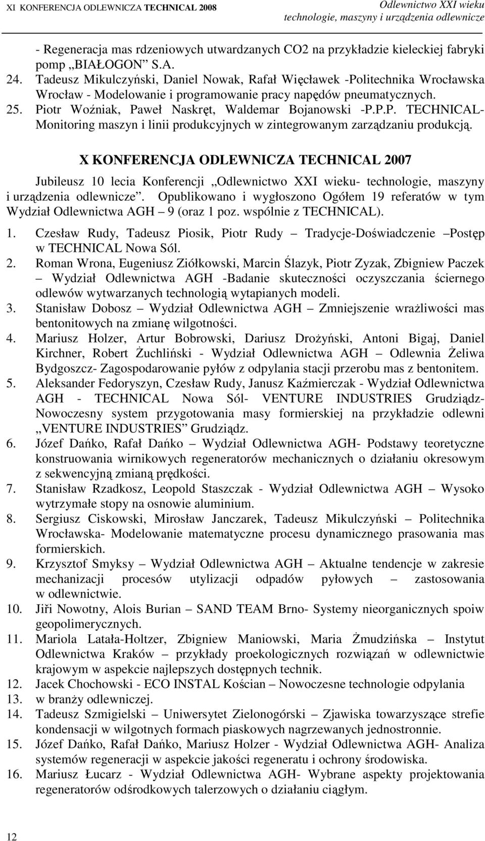 Piotr Woźniak, Paweł Naskręt, Waldemar Bojanowski -P.P.P. TECHNICAL- Monitoring maszyn i linii produkcyjnych w zintegrowanym zarządzaniu produkcją.