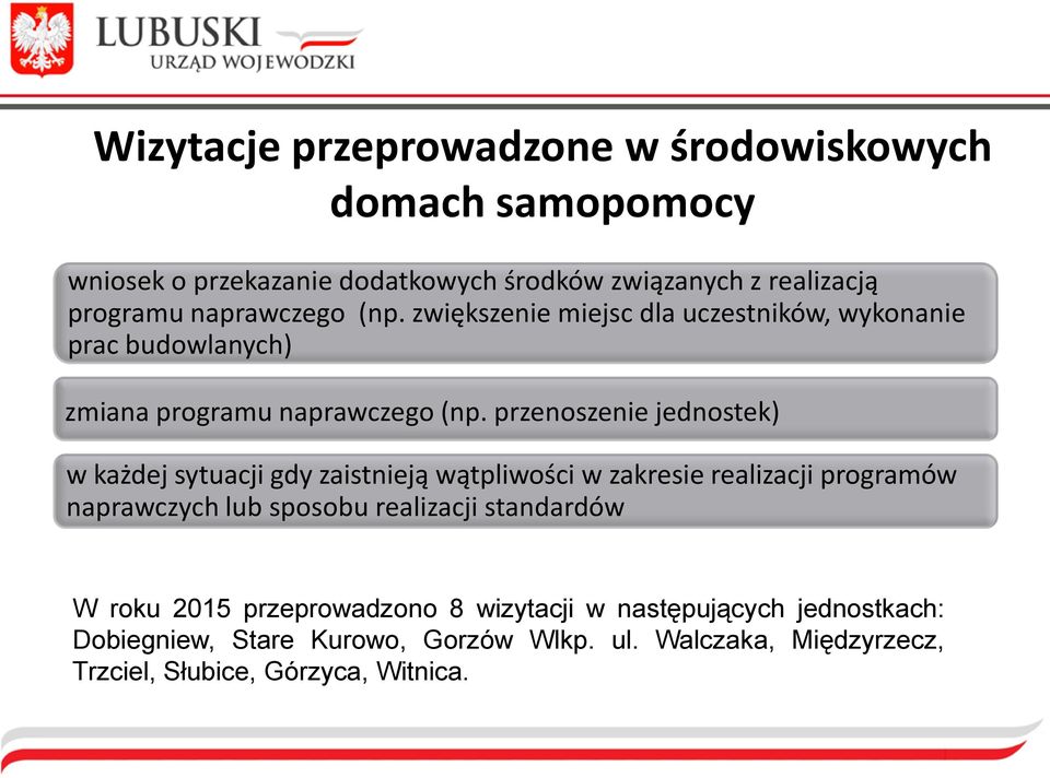 przenoszenie jednostek) w każdej sytuacji gdy zaistnieją wątpliwości w zakresie realizacji programów naprawczych lub sposobu realizacji