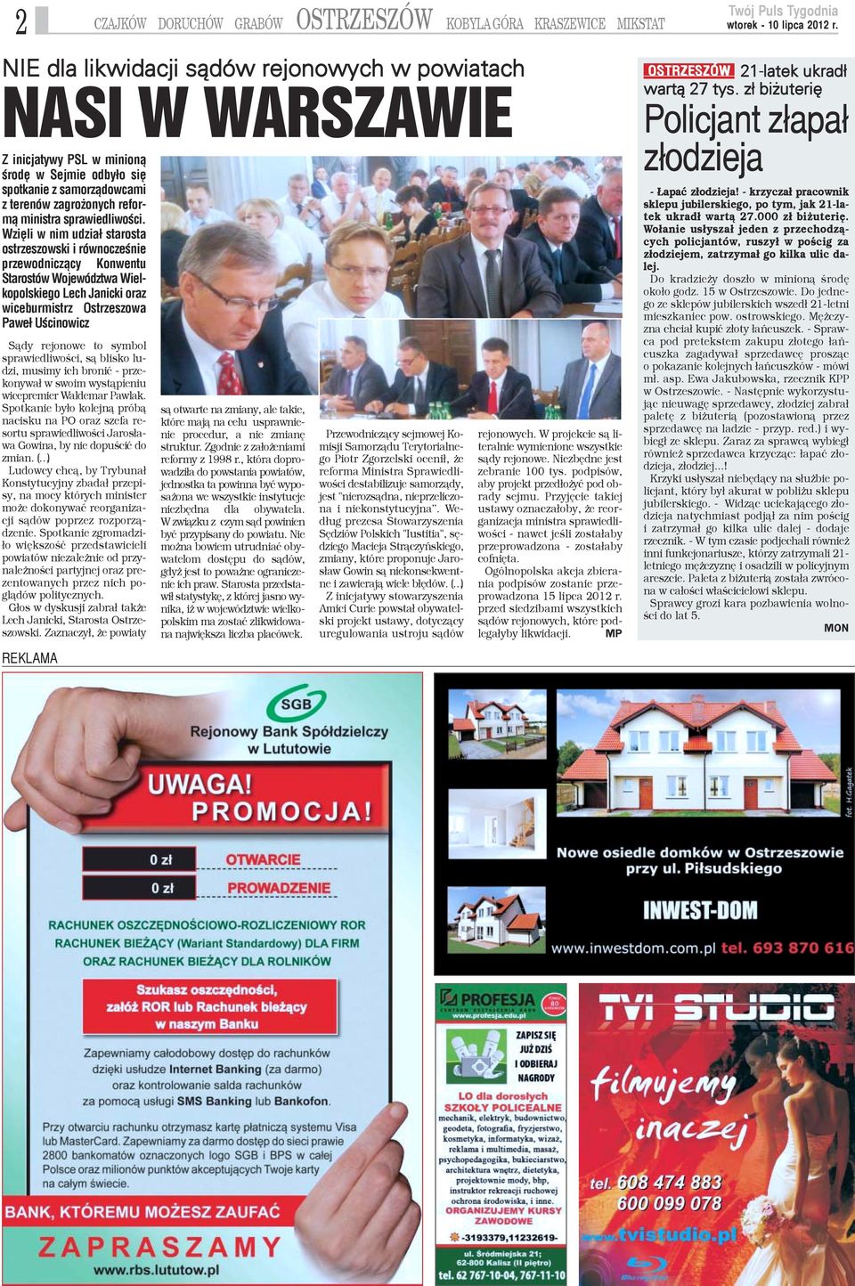 Wziêli w nim udzia³ starosta ostrzeszowski i równoczeœnie przewodnicz¹cy Konwentu Starostów Województwa Wielkopolskiego Lech Janicki oraz wiceburmistrz Ostrzeszowa Pawe³ Uœcinowicz S¹dy rejonowe to