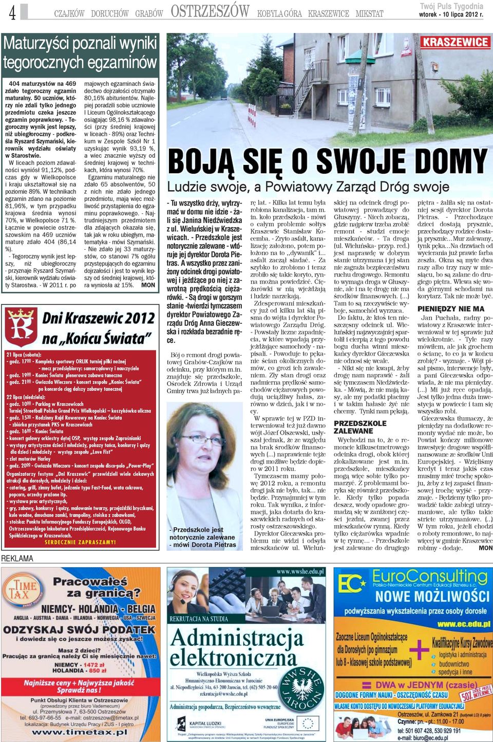 - Tegoroczny wynik jest lepszy, ni ubieg³oroczny - podkreœla Ryszard Szymañski, kierownik wydzia³u oœwiaty w Starostwie.