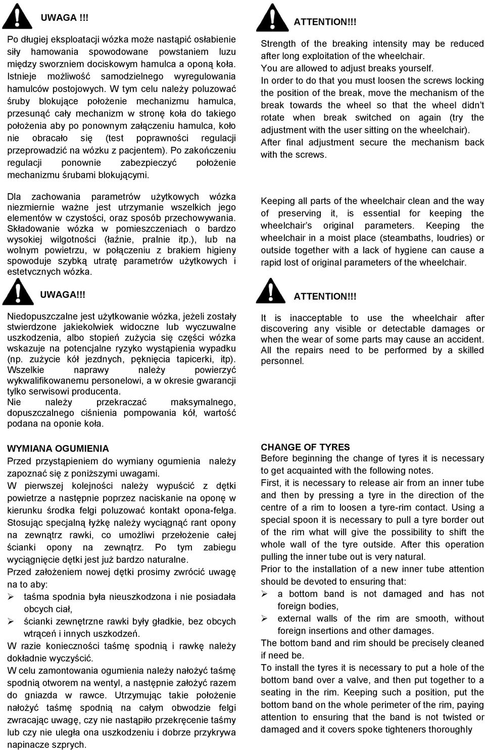 W tym celu należy poluzować śruby blokujące położenie mechanizmu hamulca, przesunąć cały mechanizm w stronę koła do takiego położenia aby po ponownym załączeniu hamulca, koło nie obracało się (test