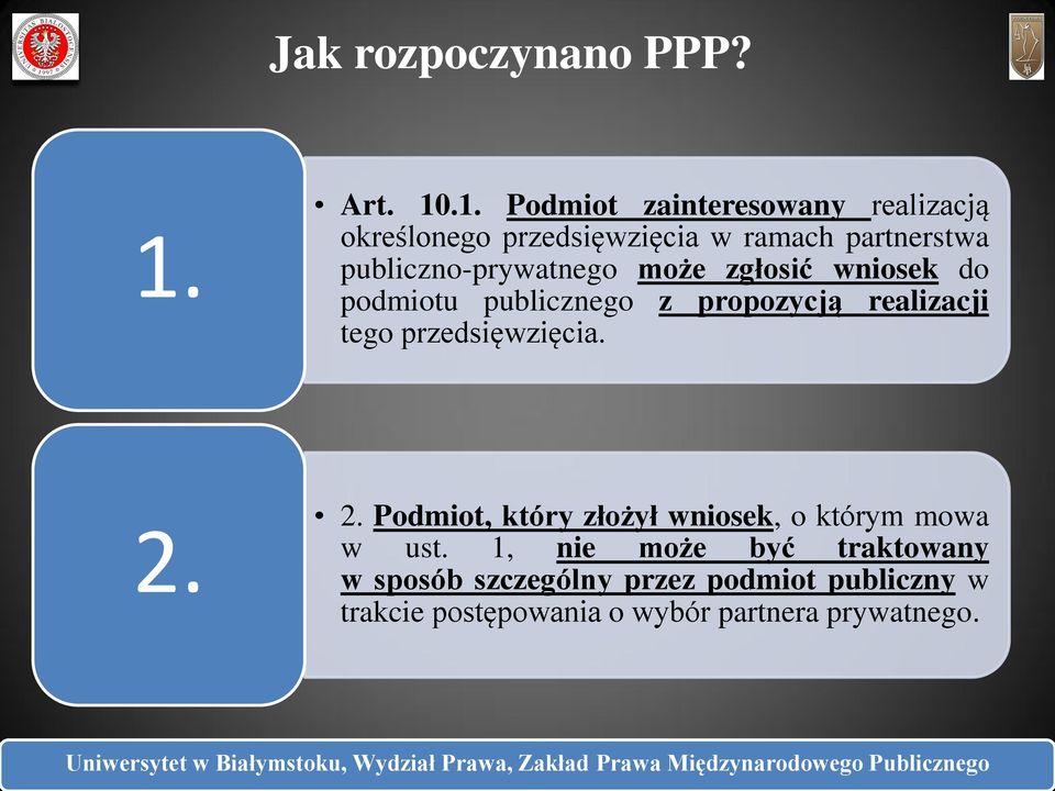 .1. Podmiot zainteresowany realizacją określonego przedsięwzięcia w ramach partnerstwa