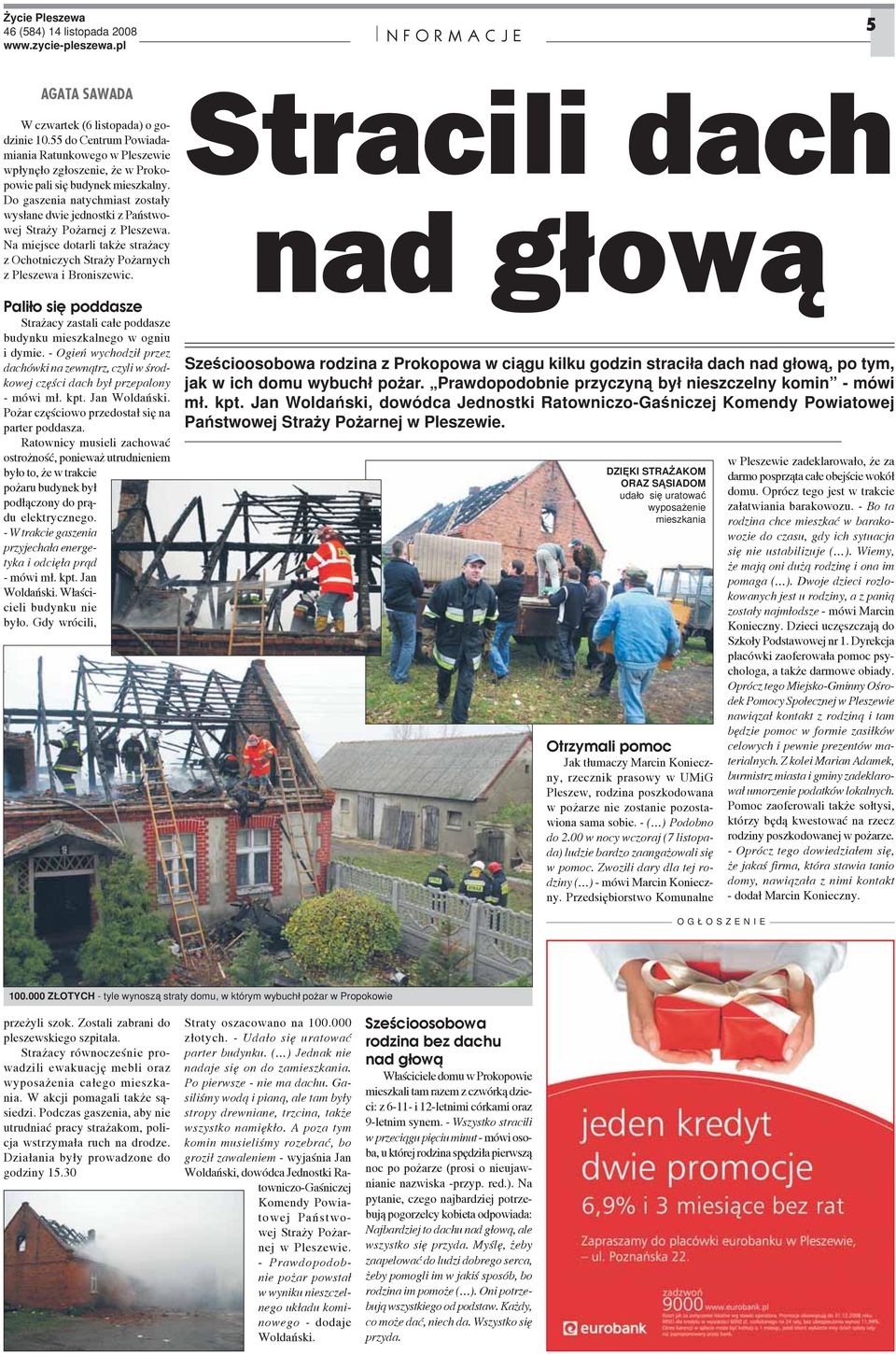 Paliło się poddasze Strażacy zastali całe poddasze budynku mieszkalnego w ogniu i dymie. - Ogień wychodził przez dachówki na zewnątrz, czyli w środkowej części dach był przepalony - mówi mł. kpt.