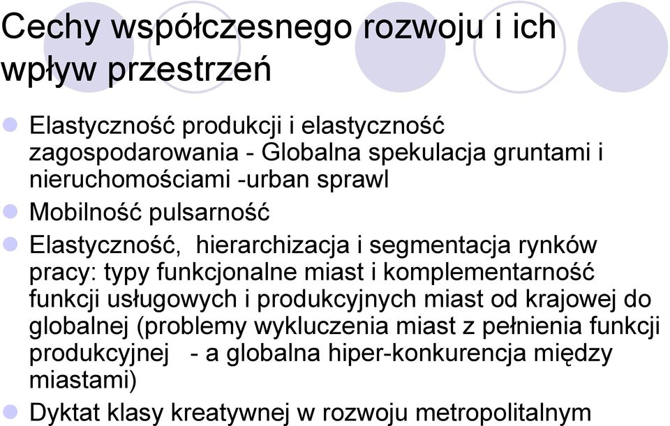 funkcjonalne miast i komplementarność funkcji usługowych i produkcyjnych miast od krajowej do globalnej (problemy wykluczenia