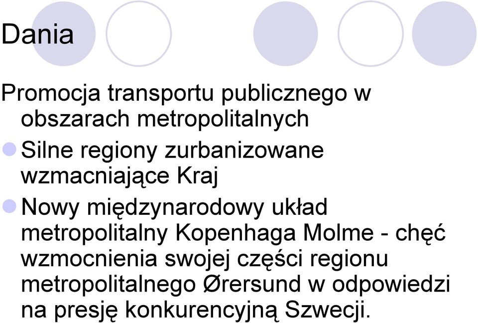 układ metropolitalny Kopenhaga Molme - chęć wzmocnienia swojej części
