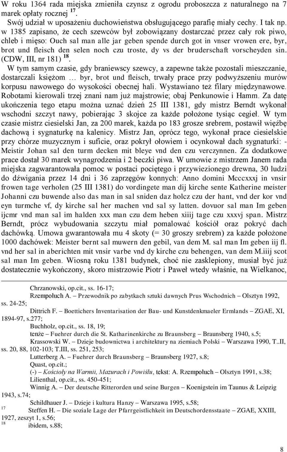 czu troste, dy vs der bruderschaft vorscheyden sin. (CDW, III, nr 181) 18.