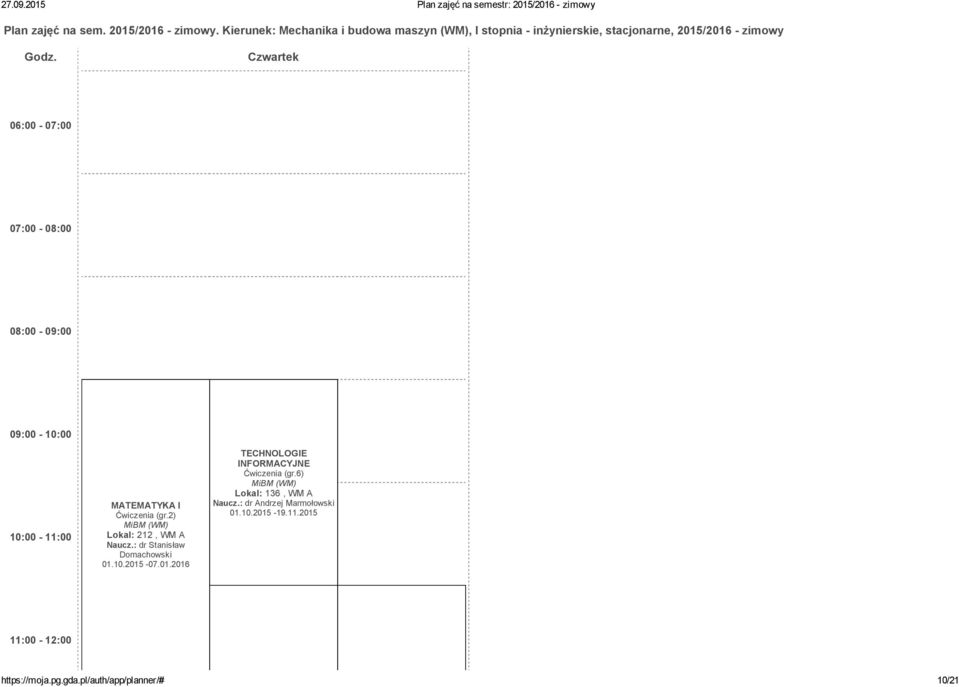 Czwartek 06:00 07:00 07:00 08:00 08:00 09:00 09:00 10:00 10:00 11:00 MATEMATYKA I Ćwiczenia (gr.