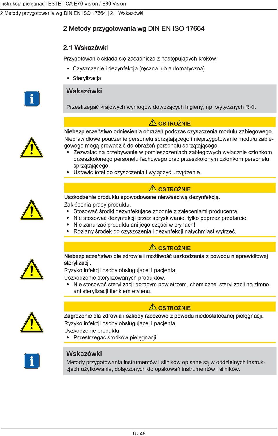 Niebezpieczeństwo odniesienia obrażeń podczas czyszczenia modułu zabiegowego.