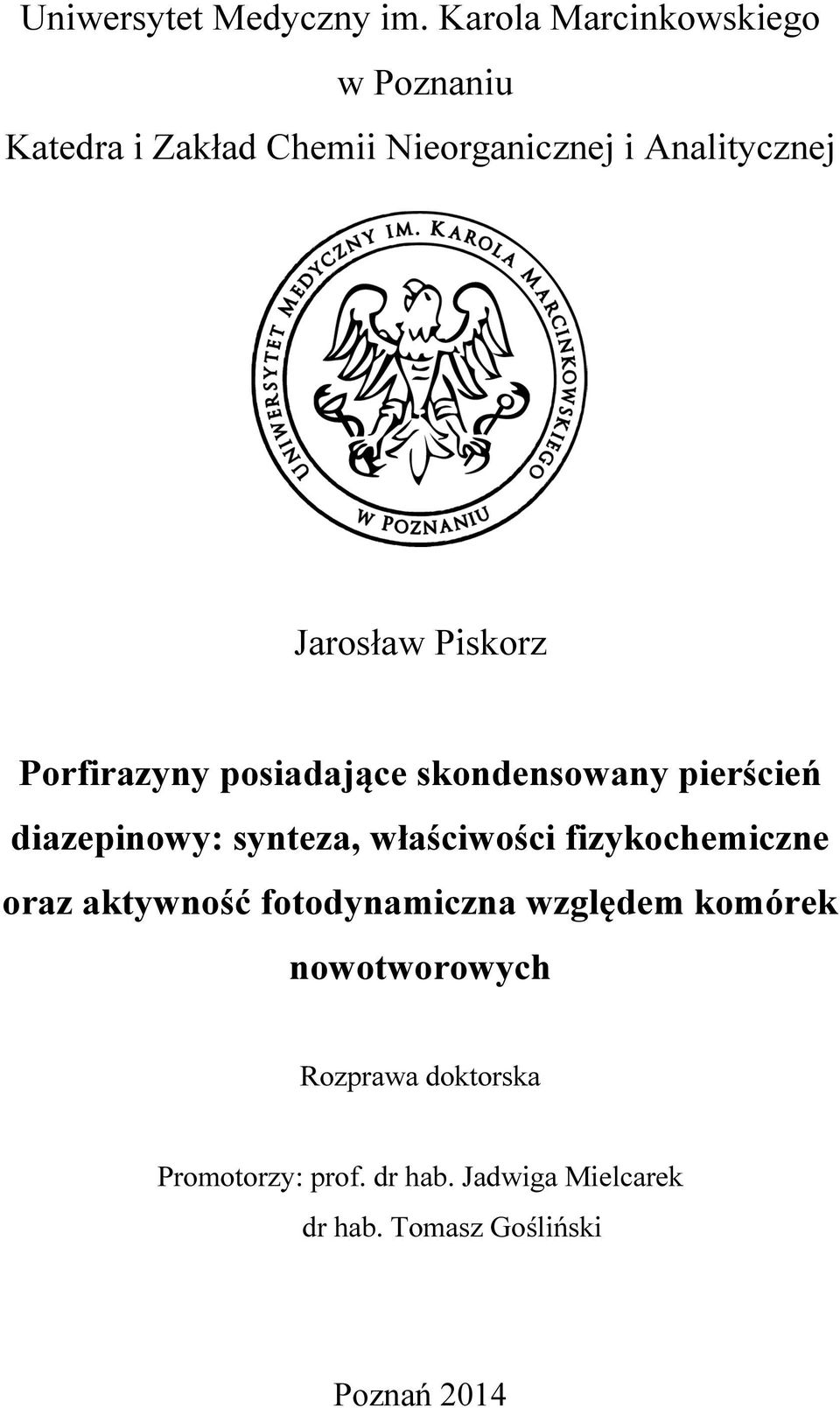 Piskorz Porfirazyny posiadające skondensowany pierścień diazepinowy: synteza, właściwości