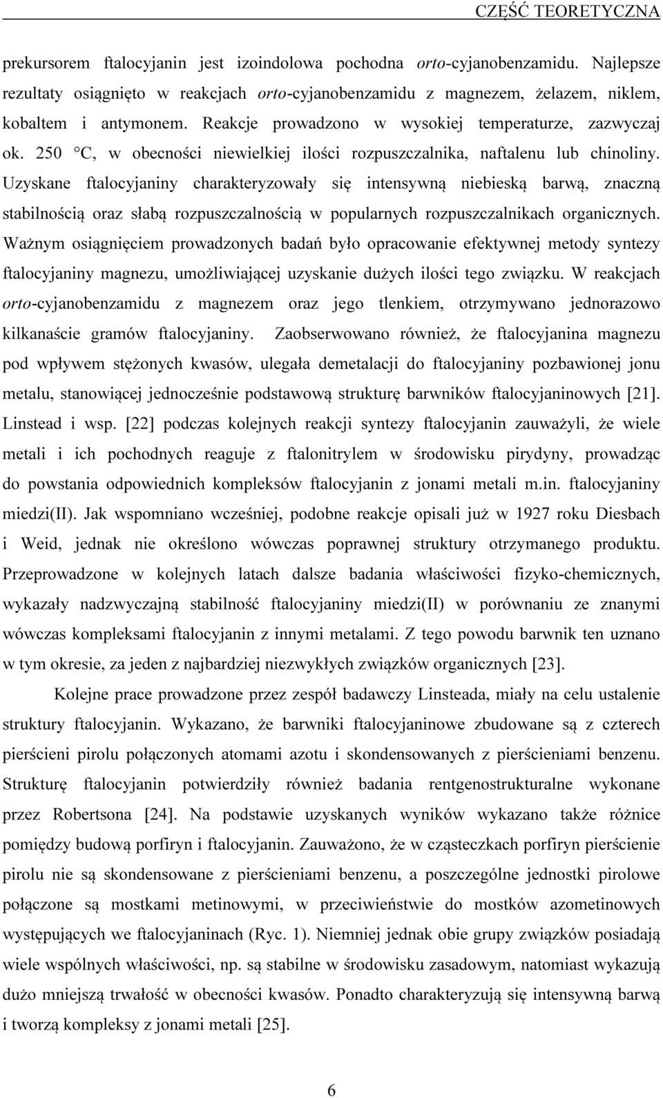 250 C, w obecności niewielkiej ilości rozpuszczalnika, naftalenu lub chinoliny.
