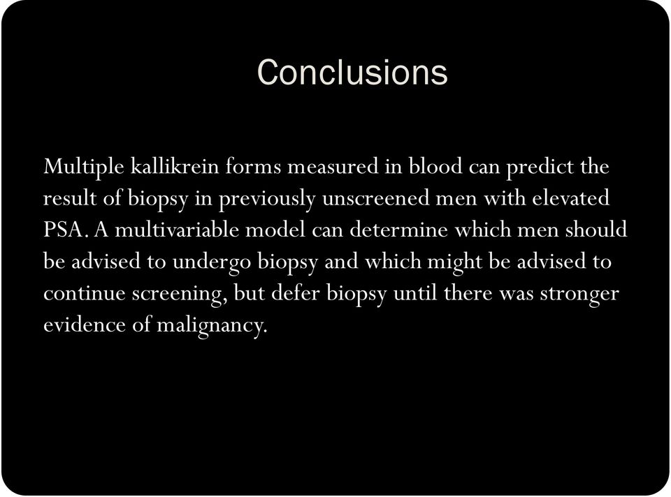 A multivariable model can determine which men should be advised to undergo biopsy