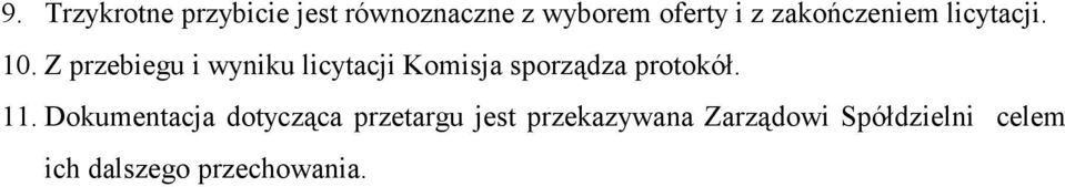 Z przebiegu i wyniku licytacji Komisja sporządza protokół. 11.