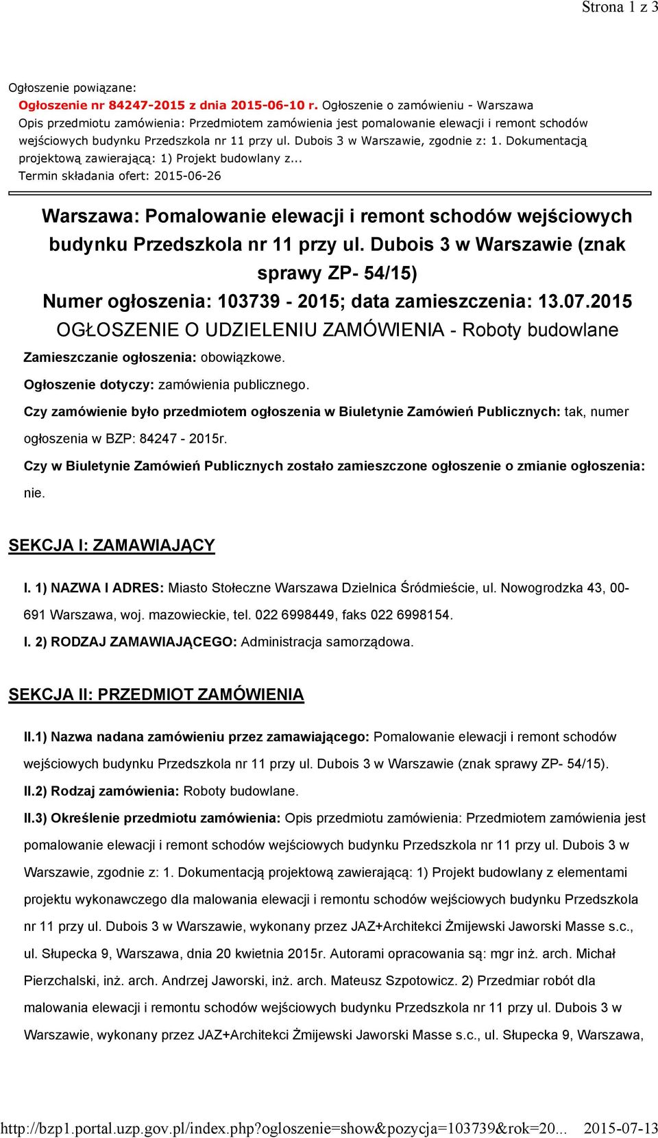 Dubois 3 w Warszawie, zgodnie z: 1. Dokumentacją projektową zawierającą: 1) Projekt budowlany z.