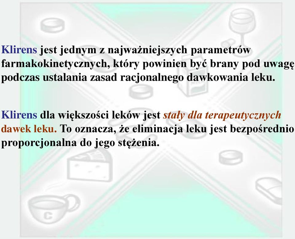 leku. Klirens dla większości leków jest stały dla terapeutycznych dawek leku.