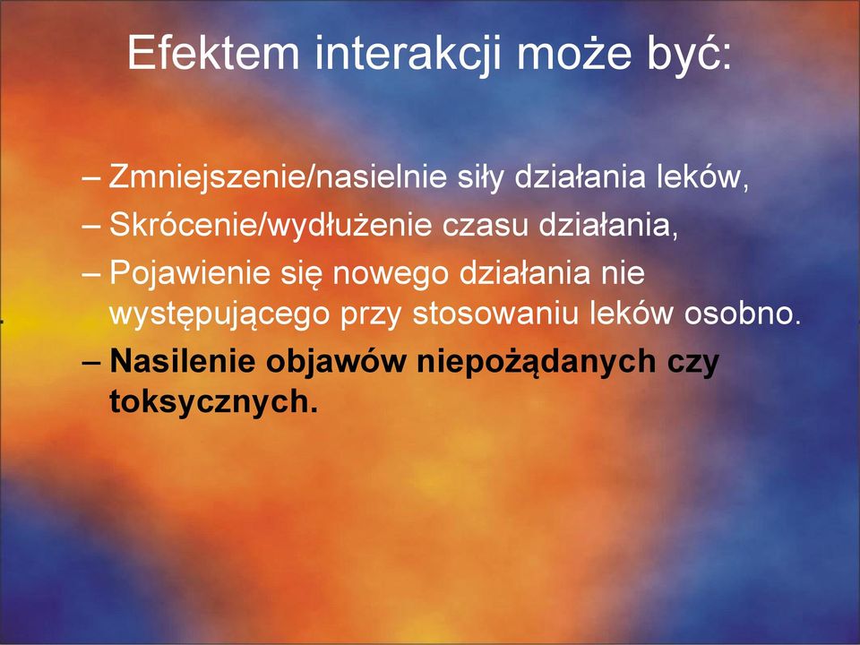 Pojawienie się nowego działania nie występującego przy