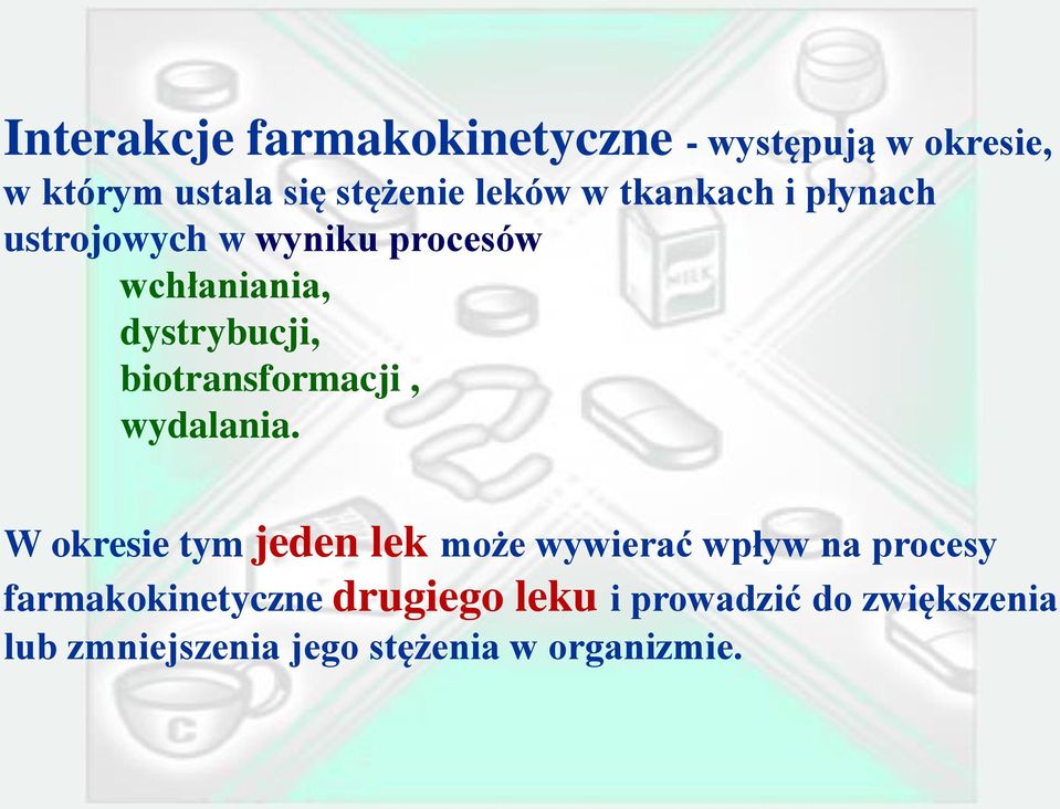 biotransformacji, wydalania.