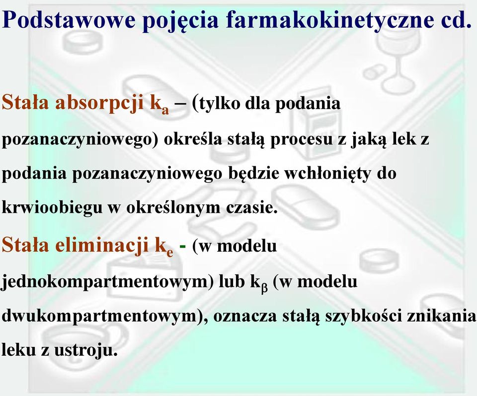 lek z podania pozanaczyniowego będzie wchłonięty do krwioobiegu w określonym czasie.