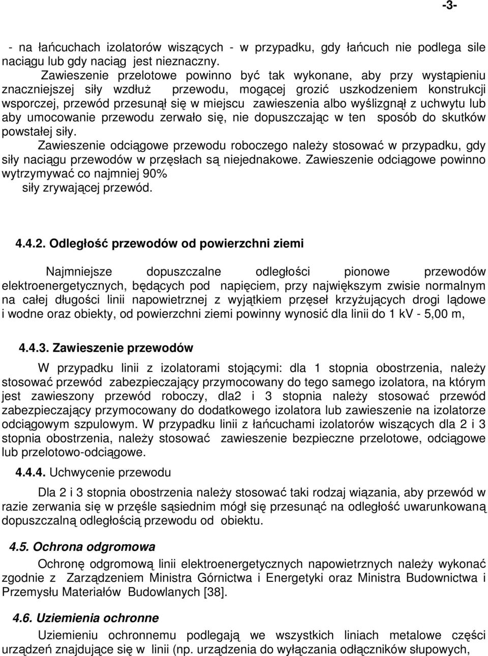 zawieszenia albo wyślizgnął z uchwytu lub aby umocowanie przewodu zerwało się, nie dopuszczając w ten sposób do skutków powstałej siły.