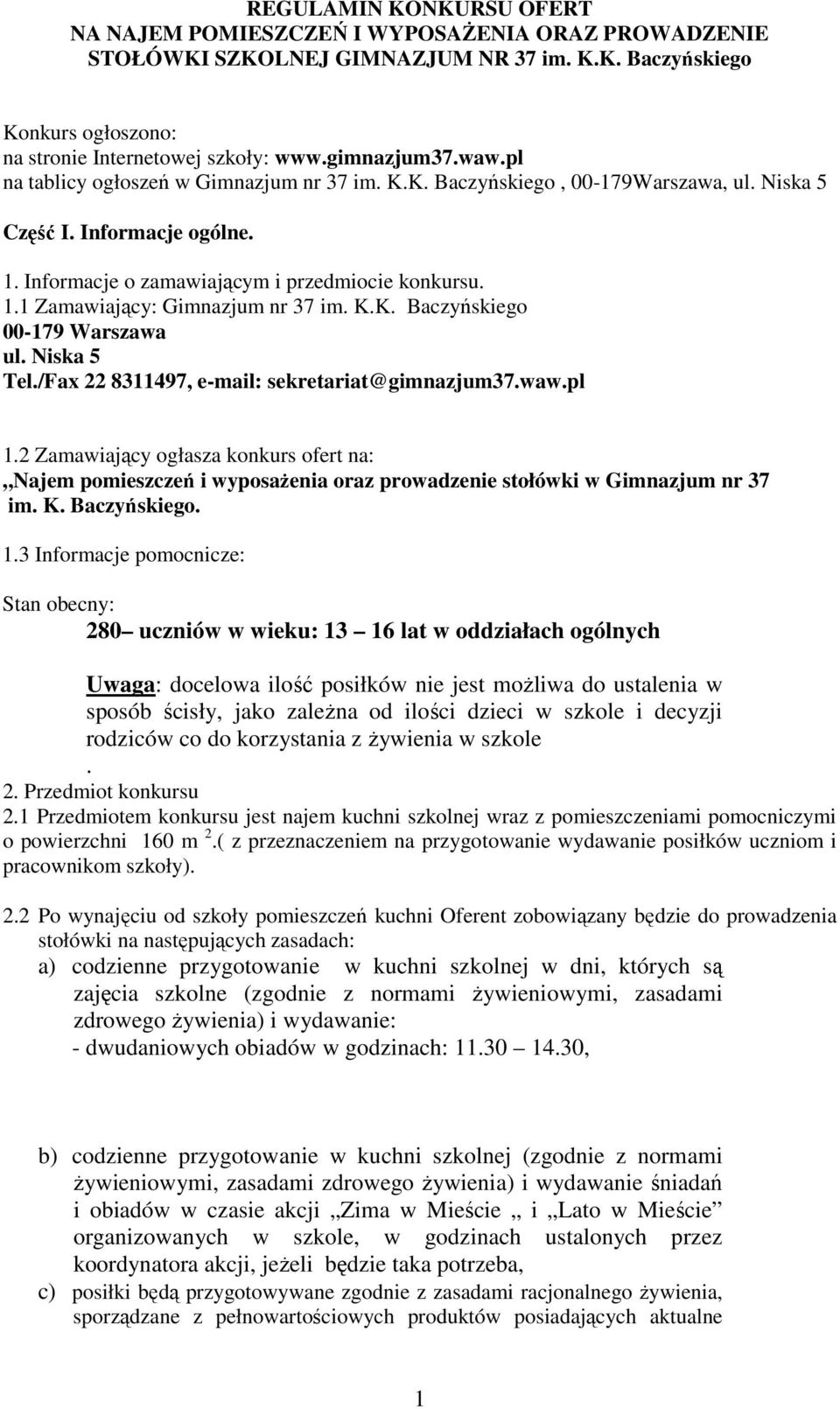 K.K. Baczyńskiego 00-179 Warszawa ul. Niska 5 Tel./Fax 22 8311497, e-mail: sekretariat@gimnazjum37.waw.pl 1.