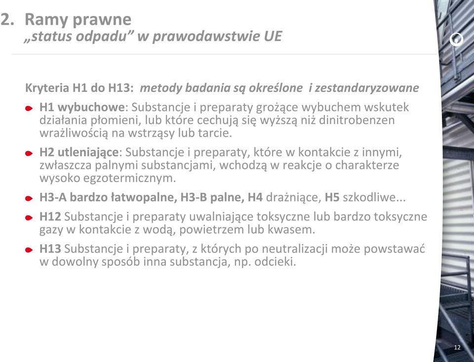 H2 utleniające: Substancje i preparaty, które w kontakcie z innymi, zwłaszcza palnymi substancjami, wchodzą w reakcje o charakterze wysoko egzotermicznym.