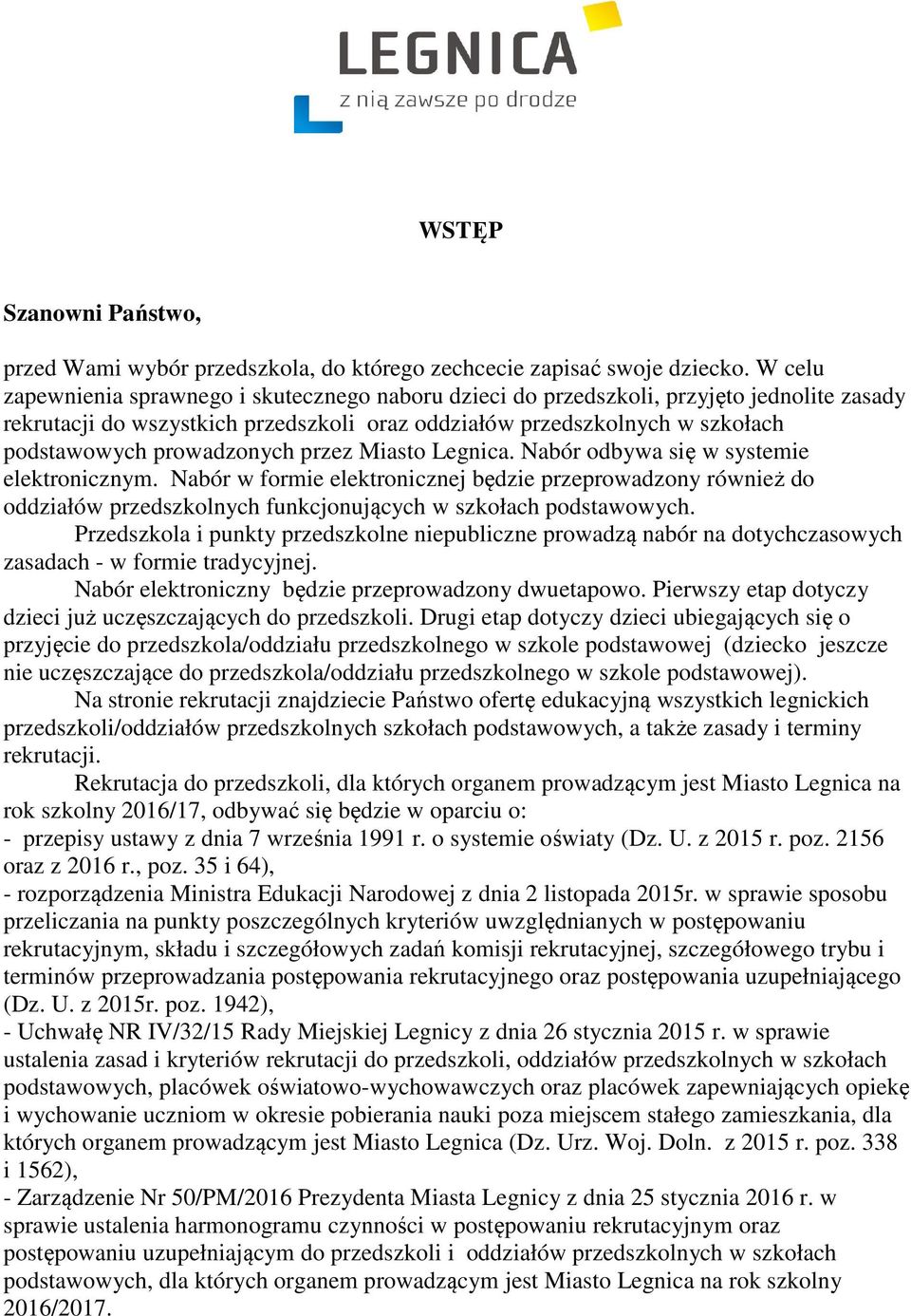 prowadzonych przez Miasto Legnica. Nabór odbywa się w systemie elektronicznym.