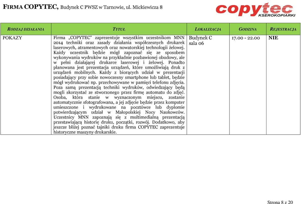 atramentowych oraz nowatorskiej technologii żelowej.