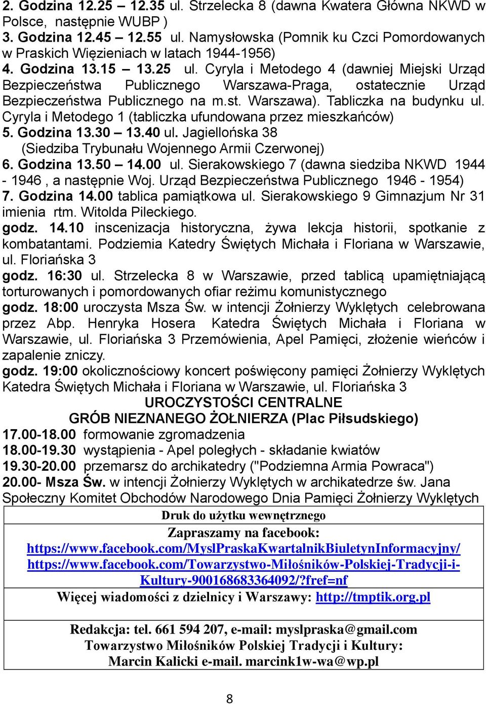 Cyryla i Metodego 4 (dawniej Miejski Urząd Bezpieczeństwa Publicznego Warszawa-Praga, ostatecznie Urząd Bezpieczeństwa Publicznego na m.st. Warszawa). Tabliczka na budynku ul.