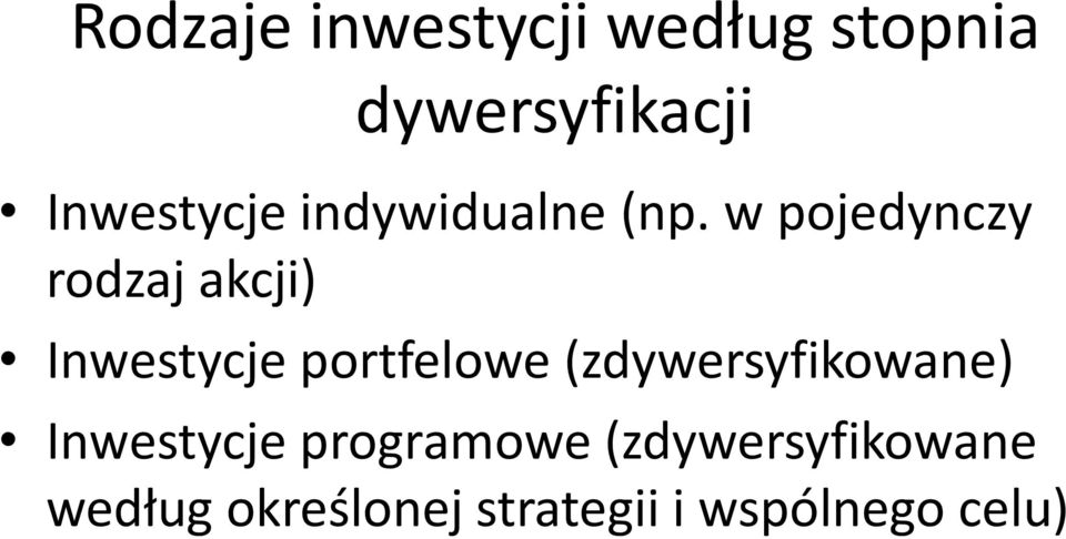 w pojedynczy rodzaj akcji) Inwestycje portfelowe