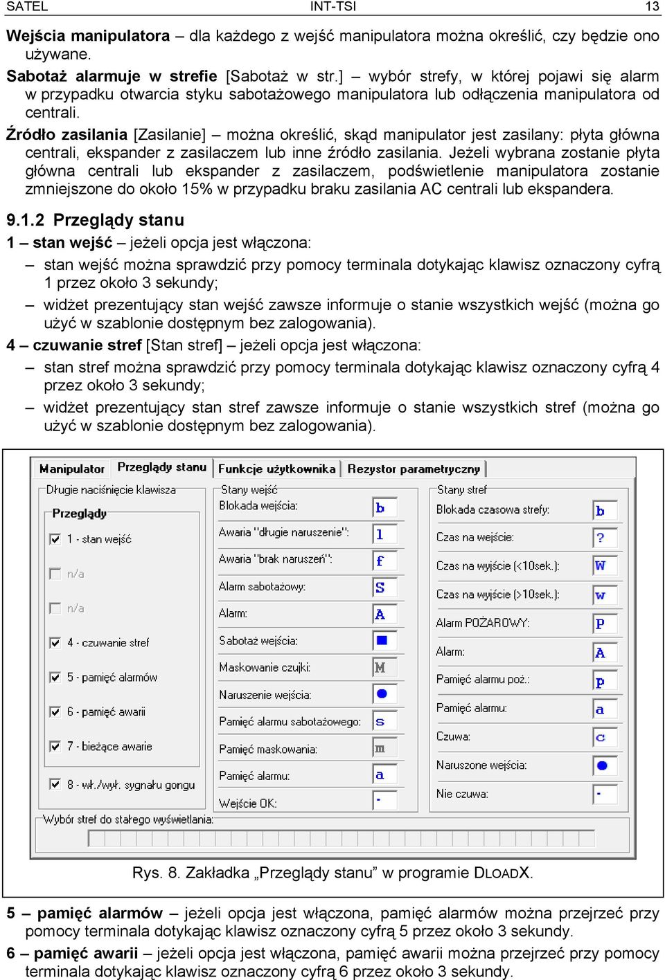 Źródło zasilania [Zasilanie] można określić, skąd manipulator jest zasilany: płyta główna centrali, ekspander z zasilaczem lub inne źródło zasilania.