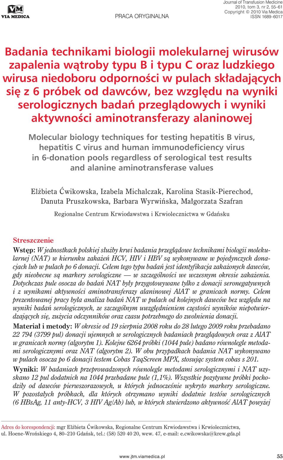 Molecular biology techniques for testing hepatitis B virus, hepatitis C virus and human immunodeficiency virus in 6-donation pools regardless of serological test results and alanine aminotransferase